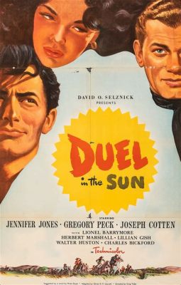  Duel in the Sun! A Classic Western Filled With Romance and Intrigue